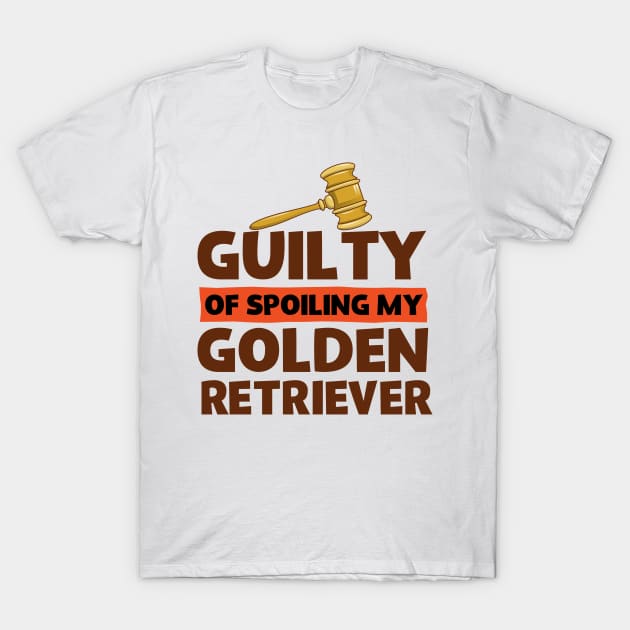 Guilty Of Spoiling My Golden Retriever Dog Lovers T-Shirt by screamingfool